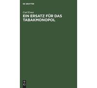 Carl Ernst Ein Ersatz Für Das Tabakmonopol (Copertina rigida)