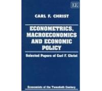 Carl F. Christ ECONOMETRICS, MACROECONOMICS AND ECONOMIC POLI (Copertina rigida)
