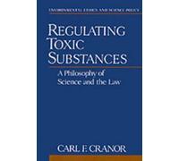 Carl F. Cranor Regulating Toxic Substances (Copertina rigida)
