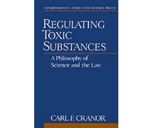 Carl F. Cranor Regulating Toxic Substances (Tascabile)