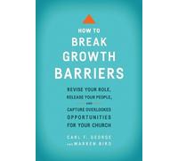 Carl F. George How to Break Growth Barriers - Revise Your Role, Rel (Tascabile)