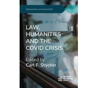 Carl F. Stychin Law, Humanities and the COVID Crisis (Copertina rigida)