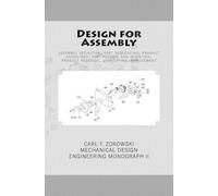 Design for Assembly: assembly definition, part sequencing, product guidelines, part feeding and insertion, product redesign process, quantifying assembly improvement