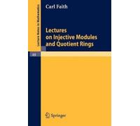 Carl Faith Lectures on Injective Modules and Quotient Rings (Tascabile)