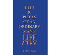 Carl Fazio Bits & Pieces of an Ordinary Man's Life (Copertina rigida)