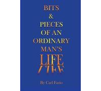 Carl Fazio Bits & Pieces of an Ordinary Man's Life (Tascabile)
