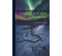 Carl Ferdinand Allen Geschichte von Dänemark. (Tascabile)