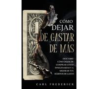 Carl Frederick Cómo Dejar de Gastar de Más (Tascabile)