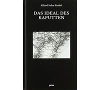 Carl Freytag Alfred Sohn-Rethel Das Ideal des Kaputten (Copertina rigida)