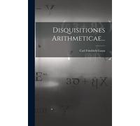 Carl Friedrich Gauss Disquisitiones Arithmeticae... (Tascabile)