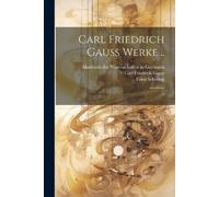 Carl Friedrich Gauss Ernst Schering Martin B Carl Friedrich Gauss We (Tascabile)