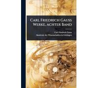Carl Friedrich Gauss Werke, achter Band