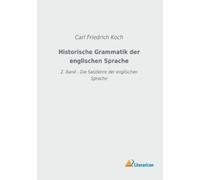 Carl Friedrich Koch Historische Grammatik der englischen Sprache (Tascabile)