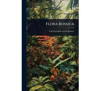 Carl Friedrich Von Ledebour Flora Rossica (Copertina rigida)