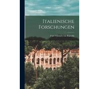 Carl Friedrich Von Rumohr Italienische Forschungen (Tascabile)