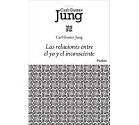 Carl G. Jung Ju Las relaciones entre el yo y el inconsciente (Biblio (Tascabile)