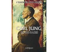 Carl G. Jung : l'essentiel de sa pensée en 100 pages: Découvrez la pensée de Jung, une odyssée fascinante au cœur de l’âme humaine.