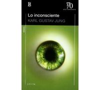 Carl G. Jung LO INCONSCIENTE -70 A.- (Tascabile)