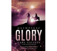 Carl Gallups Glimpses of Glory (Tascabile)