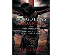 Carl Gallups Golgotha's Groaning (Tascabile)