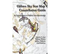 Carl Gawboy Annette Sharon Lee Willi Ojibwe Sky Star Map - Constell (Tascabile)