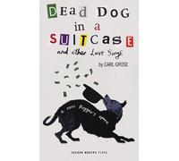 Carl Grose Dead Dog in a Suitcase (and Other Love Songs) (Tascabile)