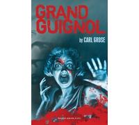 Carl Grose Grand Guignol (Tascabile) Oberon Modern Plays