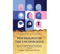 Carl Gustav Jun Psychology of the Unconscious A Study of the (Copertina rigida)