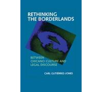 Carl Gutiérrez-Jones Rethinking the Borderlands (Tascabile)