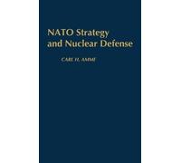 Carl H. Amme NATO Strategy and Nuclear Defense (Copertina rigida)
