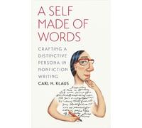 Carl H. Klaus A Self Made of Words (Tascabile)