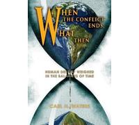 Carl H Waters When the Conflict Ends, What Then? (Tascabile)