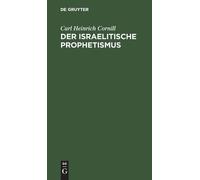 Carl Heinrich Cornill Der Israelitische Prophetismus (Copertina rigida)