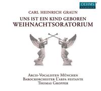 Carl Heinrich G Carl Heinrich Graun: Uns Ist Ein Kind Geboren Weihnachtsora (CD)