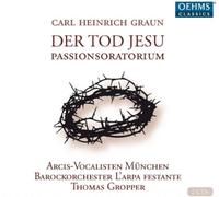 Carl Heinrich Graun Carl Heinrich Graun: Der Tod Jesu Album