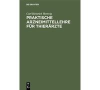 Carl Heinrich Hertw Praktische Arzneimittellehre für Thierärz (Copertina rigida)