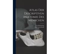 Carl Heitzmann Emil Zuc Atlas Der Descriptiven Anatomie Des (Copertina rigida)