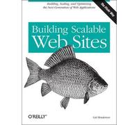 Carl Henderson Building Scalable Web Sites (Tascabile) O'Reilly Ser.