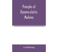 Carl Hering Principles of dynamo-electric machines (Tascabile)