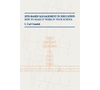 Carl I. Candoli Site-Based Management in Education (Tascabile)