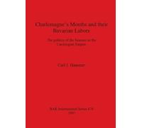 Carl I Hammer Charlemagne's Months and their Bavarian Labors (Tascabile)