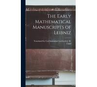 Carl Immanuel M Ch The Early Mathematical Manuscripts of Leib (Copertina rigida)