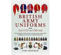 Carl J. Frankli British Army Uniforms of the American Revolution 175 (Tascabile)