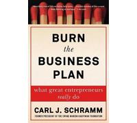 Carl J Schramm Burn the Business Plan (Tascabile)