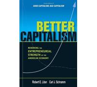 Carl J. Schramm Robert E. Litan Better Capitalism (Copertina rigida)