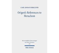 Carl Johan Berglund Origen's References to Heracleon (Copertina rigida)