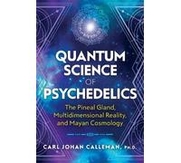 Carl Johan Calleman Quantum Science of Psychedelics (Tascabile)
