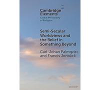 Carl-Johan Palmqvis Semi-Secular Worldviews and the Belief in (Copertina rigida)