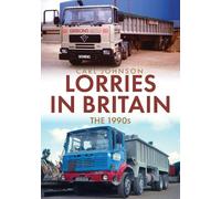 Carl Johnson Lorries in Britain: The 1990s (Tascabile)