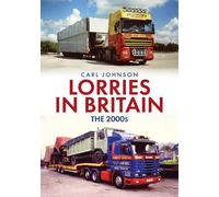 Carl Johnson Lorries in Britain: The 2000s (Tascabile)